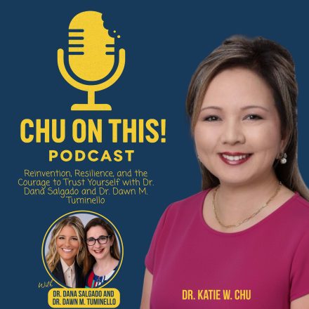 Reinvention, Resilience, and the Courage to Trust Yourself with Dr. Dana Salgado and Dr. Dawn M. Tuminello