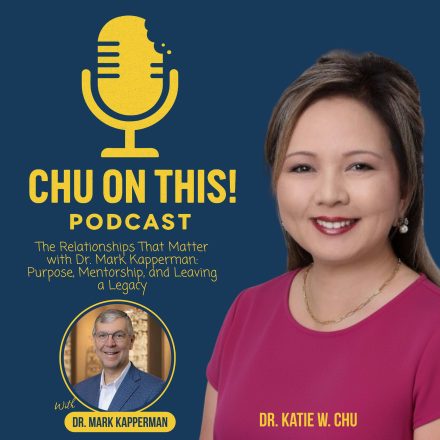 The Relationships That Matter with Dr. Mark Kapperman: Purpose, Mentorship, and Leaving a Legacy