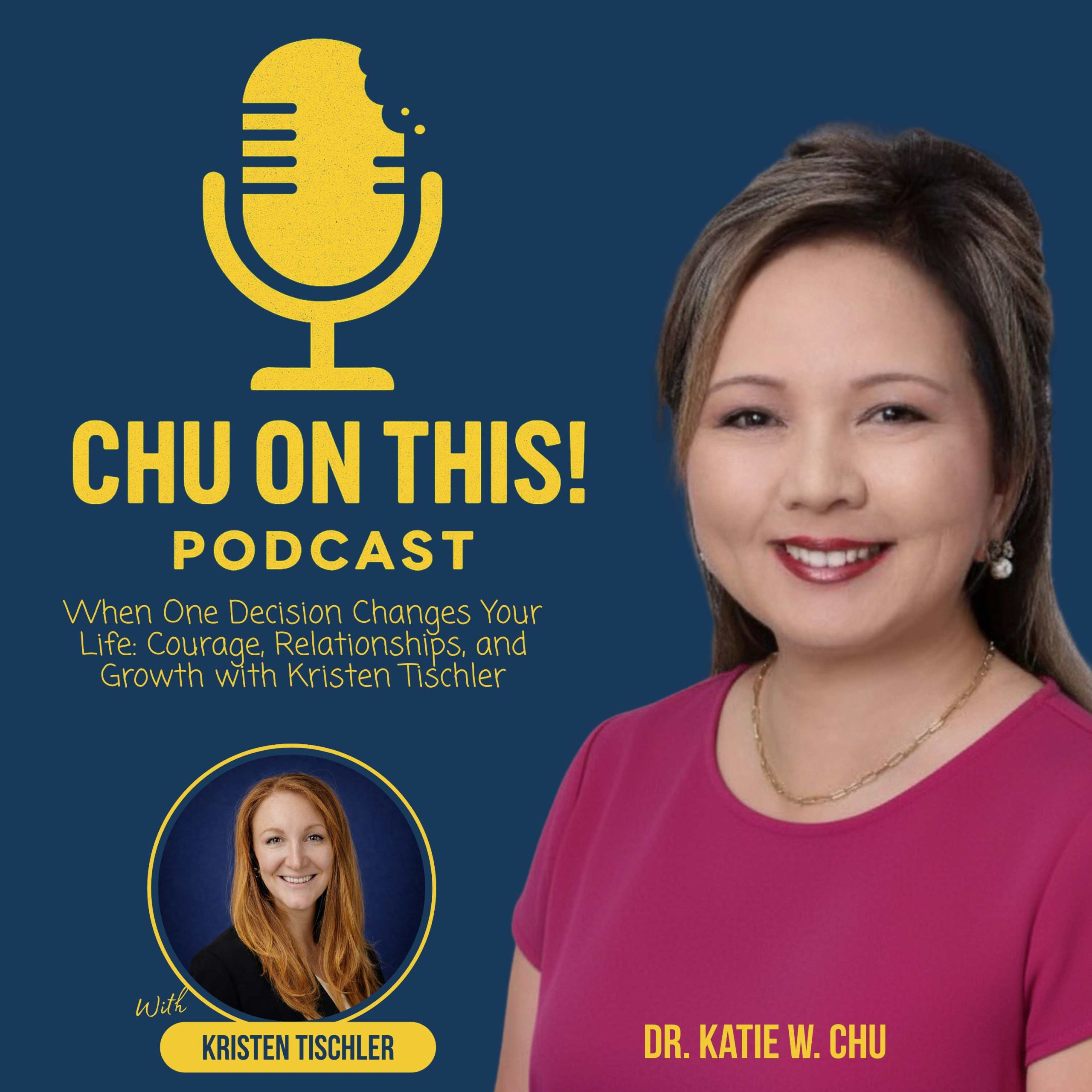 When One Decision Changes Your Life: Courage, Relationships, and Growth with Kristen Tischler