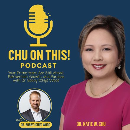 Your Prime Years Are Still Ahead: Reinvention, Growth, and Purpose with Dr. Bobby (Chip) Wood