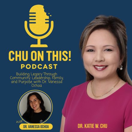 Building Legacy Through Community: Leadership, Family, and Purpose with Dr. Vanessa Ochoa