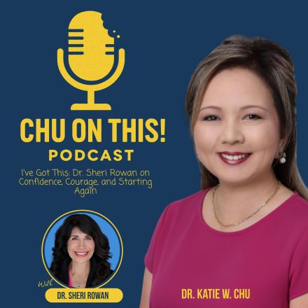 I’ve Got This: Dr. Sheri Rowen on Confidence, Courage, and Starting Again